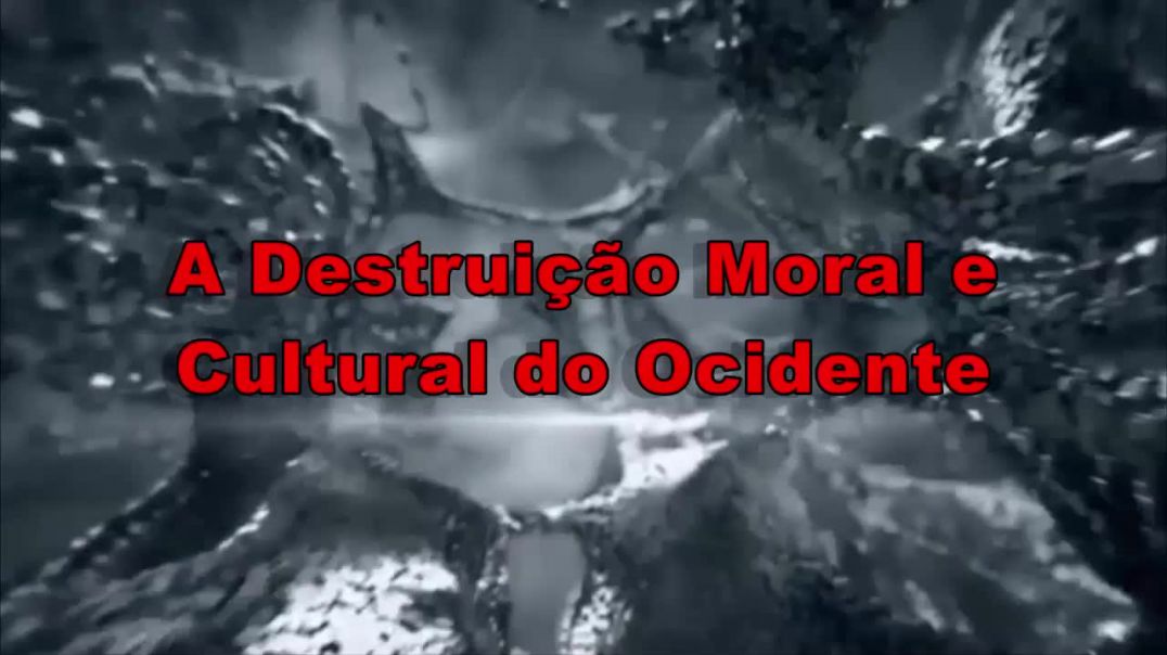 A Destruição Moral e Cultural do Ocidente