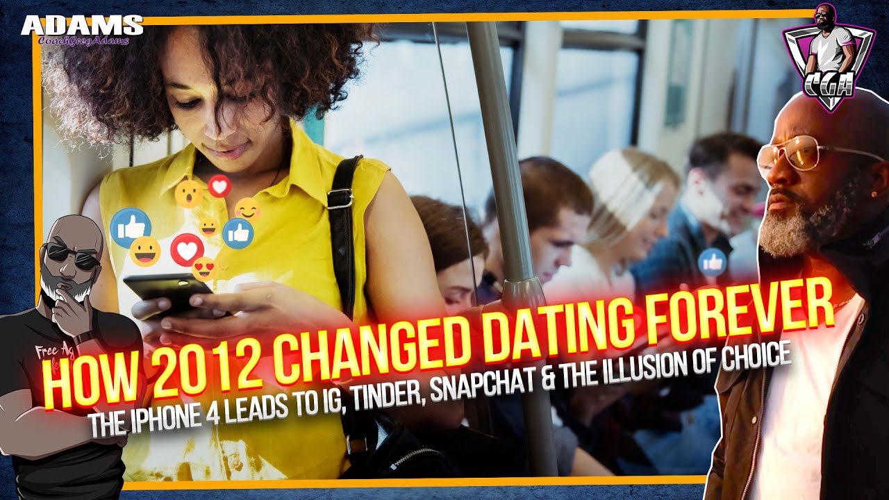 How 2012 Changed Dating & Marriage 4Ever (iPhone 4, Instagram, Tinder, SnapChat)