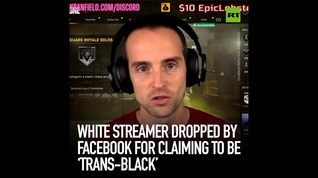 White Streamer Dropped by Facebook for Claiming to be ‘Trans-Black’