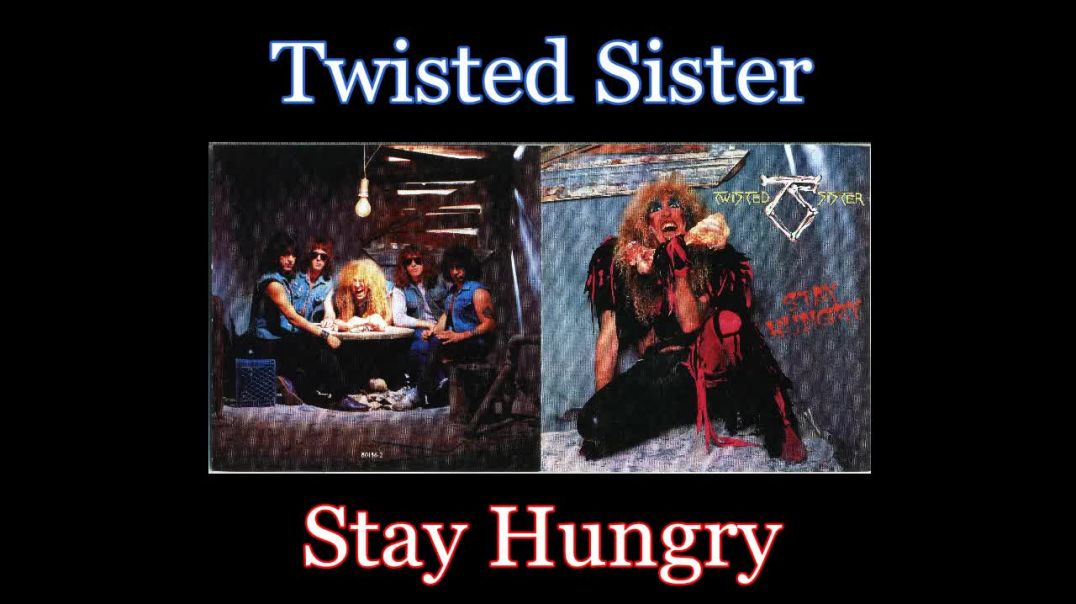 Twisted Sister - Stay Hungry - Você sempre esteve sozinho!