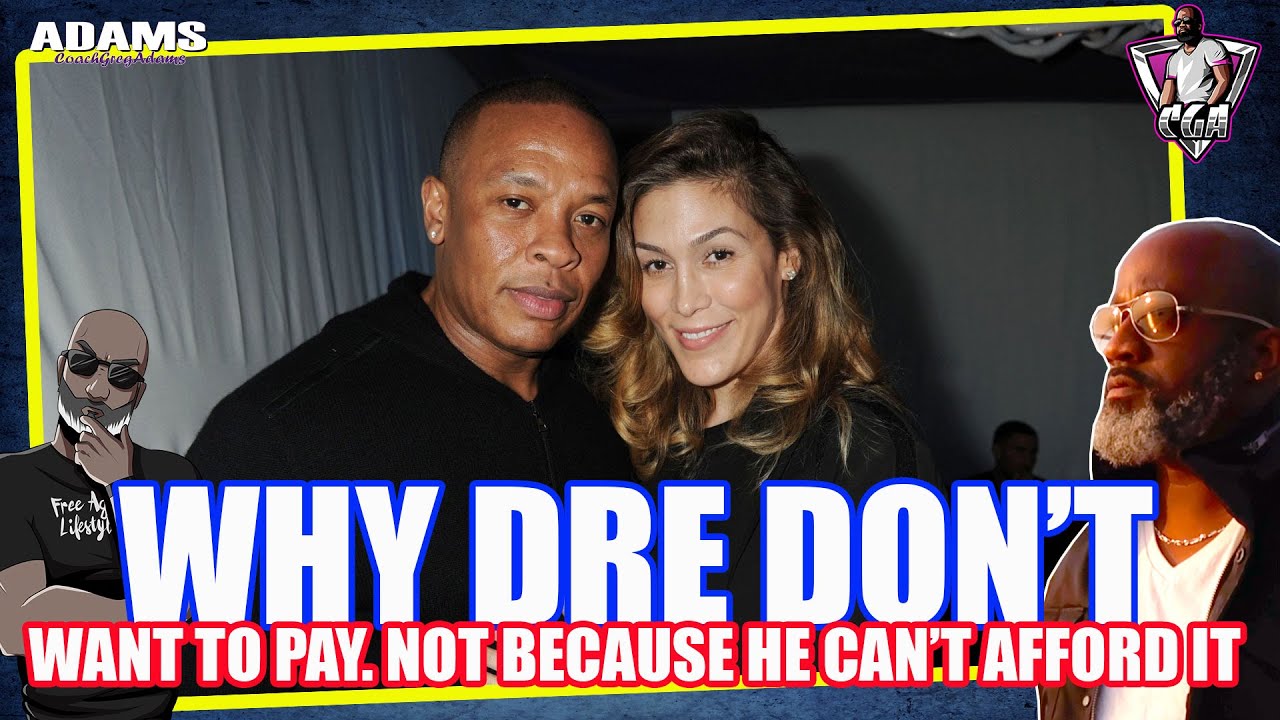 THIS Is Why Dr. Dre DEFINITELY Cares About Paying His Ex Wife...And Why Most People Don't Understand