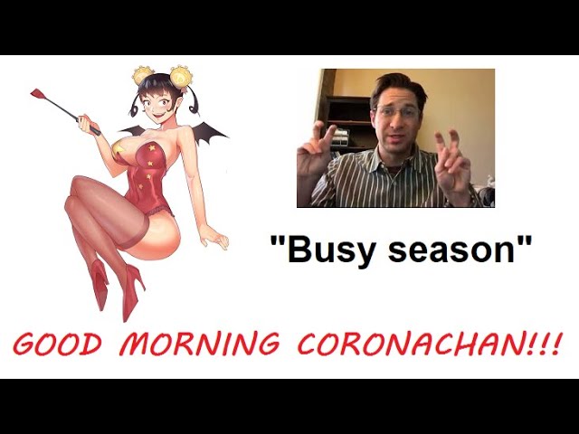 Good Morning CoronaCHAD - The "End of Busy Season" Episode