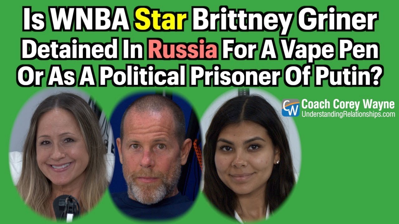 Is WNBA Star Brittney Griner Detained In Russia For Her Vape Pen Or A Political Prisoner Of Putin?