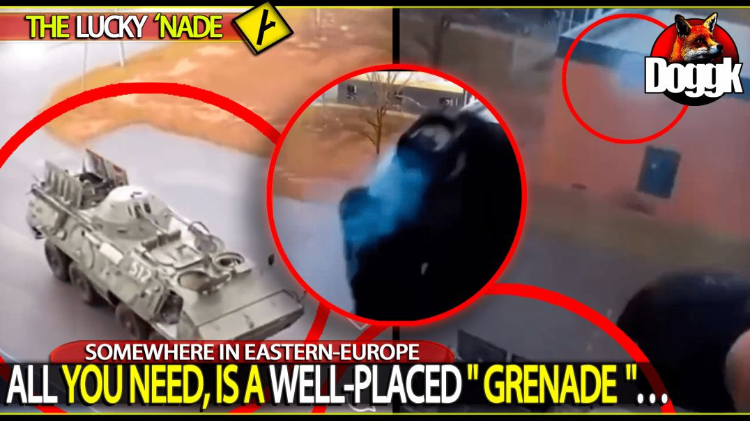 ALL YOU NEED, IS A WELL-PLACED " GRENADE "... (SOMEWHERE IN EASTERN-EUROPE)