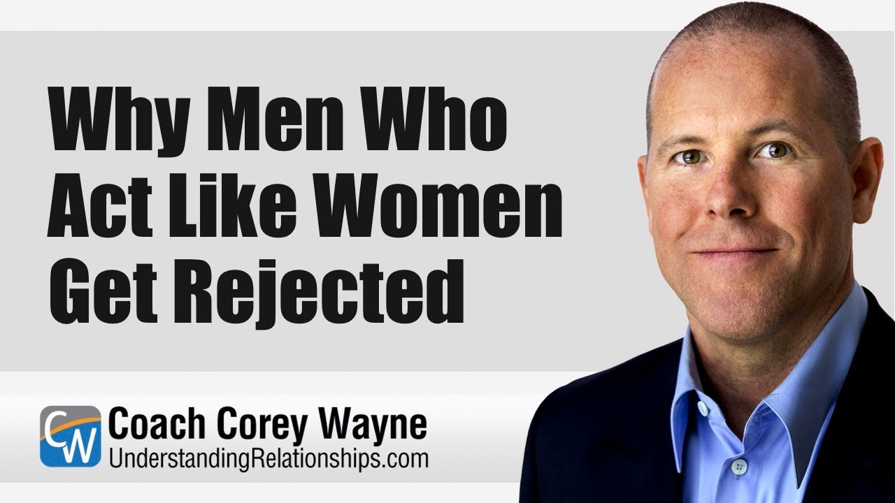 Why Men Who Act Like Women Get Rejected