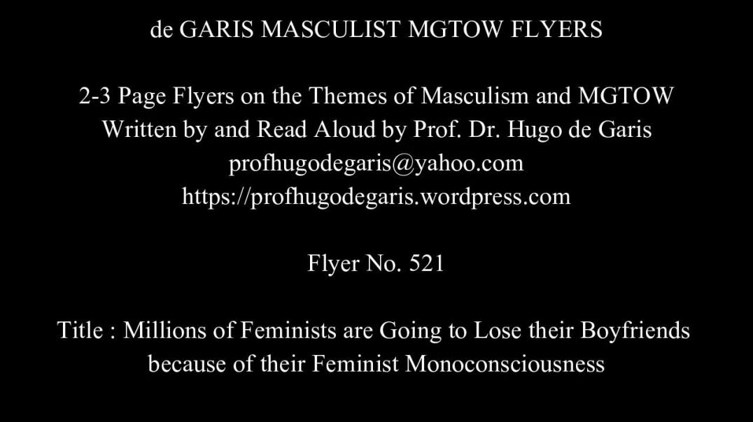521  Millions of Feminists are Going to Lose their Boyfriends because of their Feminist Monoconsciousness (Masculism, MG