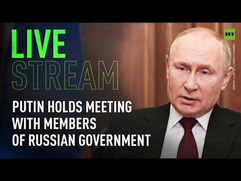 Putin holds meeting with members of Russian government [TAPE]