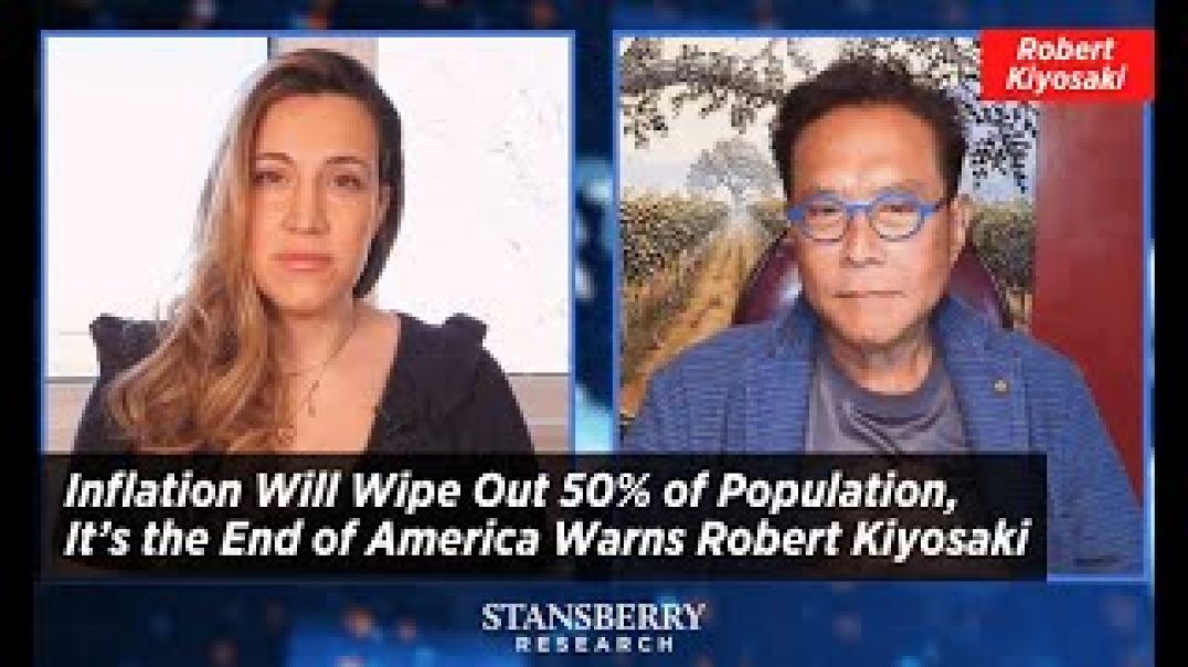 Inflation Will Wipe Out 50% of Population, It’s the End of America Warns Robert Kiyosaki