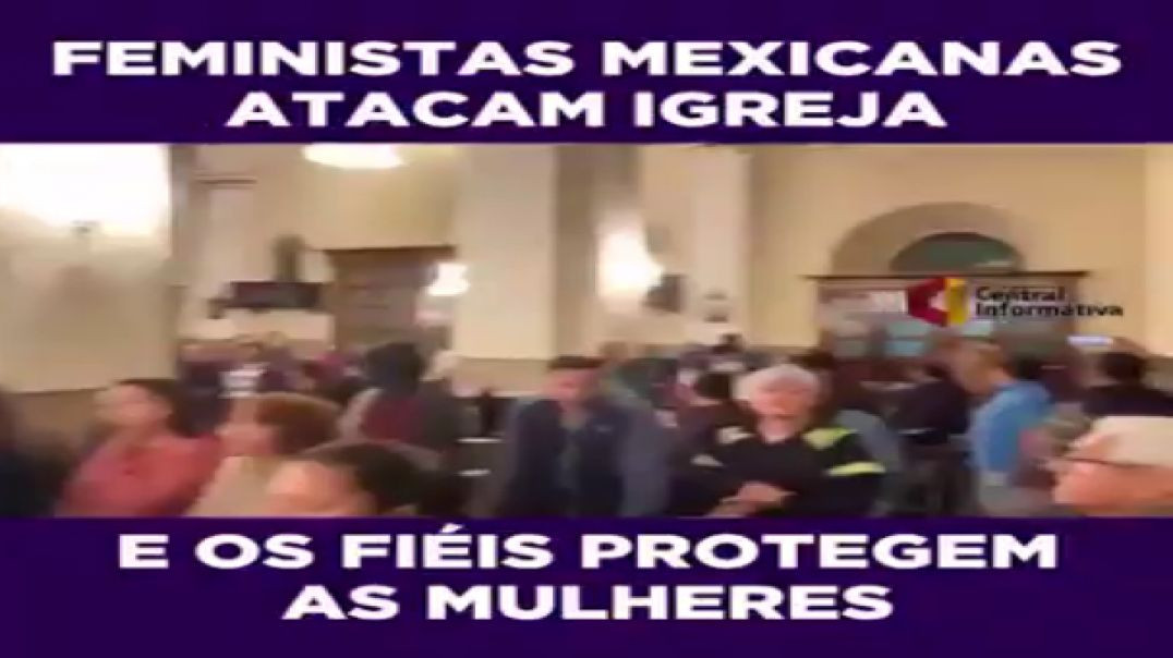 Feministas Mexicanas atacando a Igreja