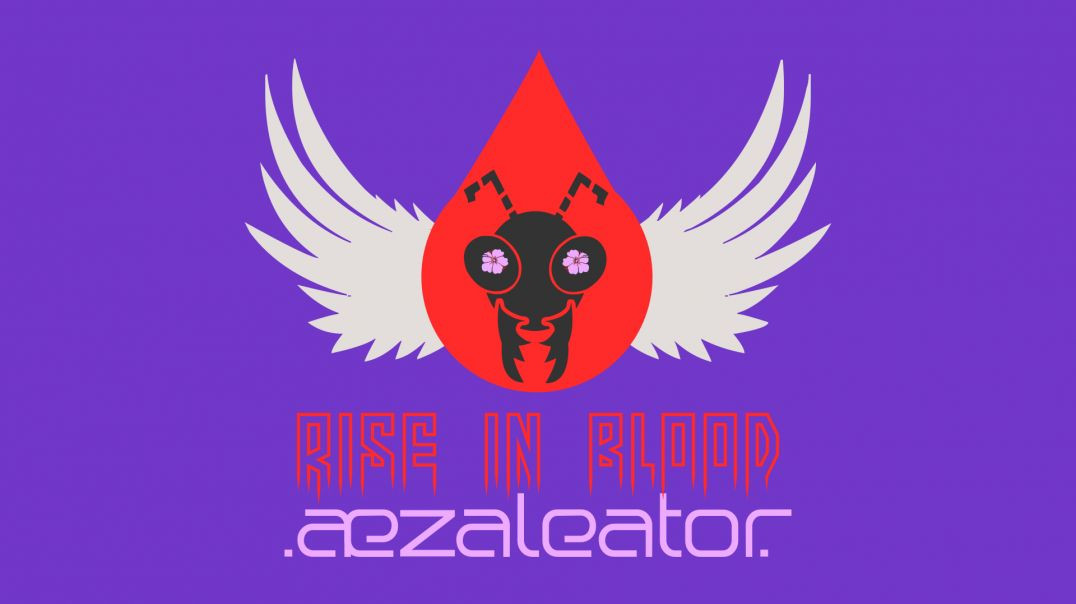 .aezaleator.--Rise In Blood