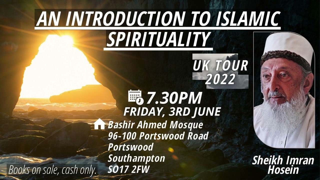 An Introduction to Islamic Spirituality Sheikh Imran Hosein upcoming lecture  SOUTHAMPTON, UK 3/6/22