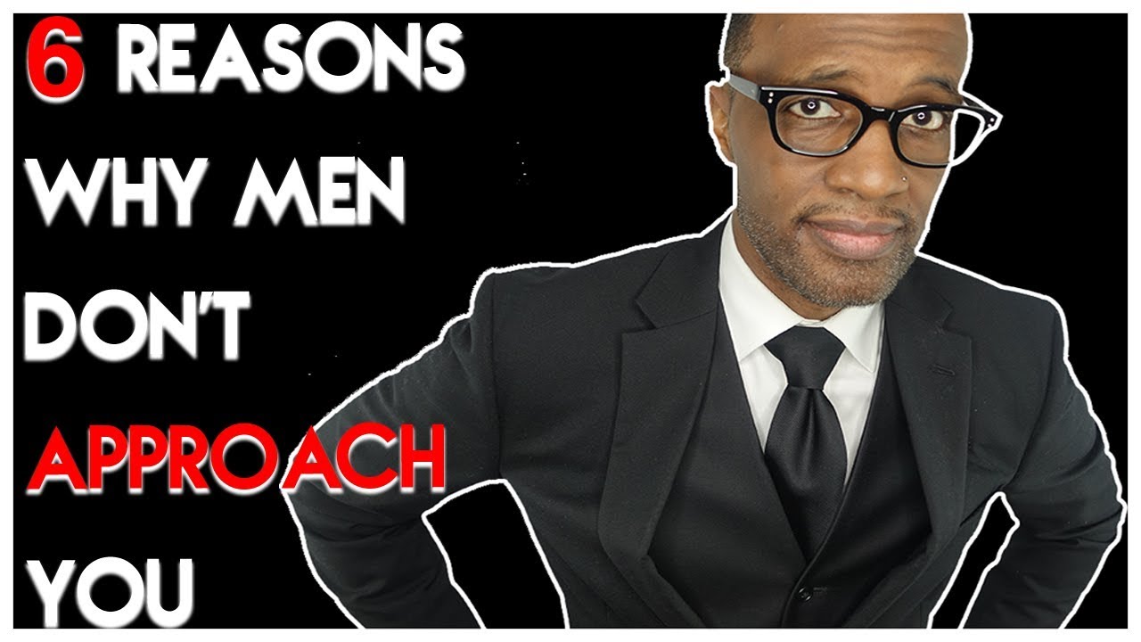 Available on Patreon https://www.patreon.com/kevinrsamuels 6 Reasons Men Don't Approach You