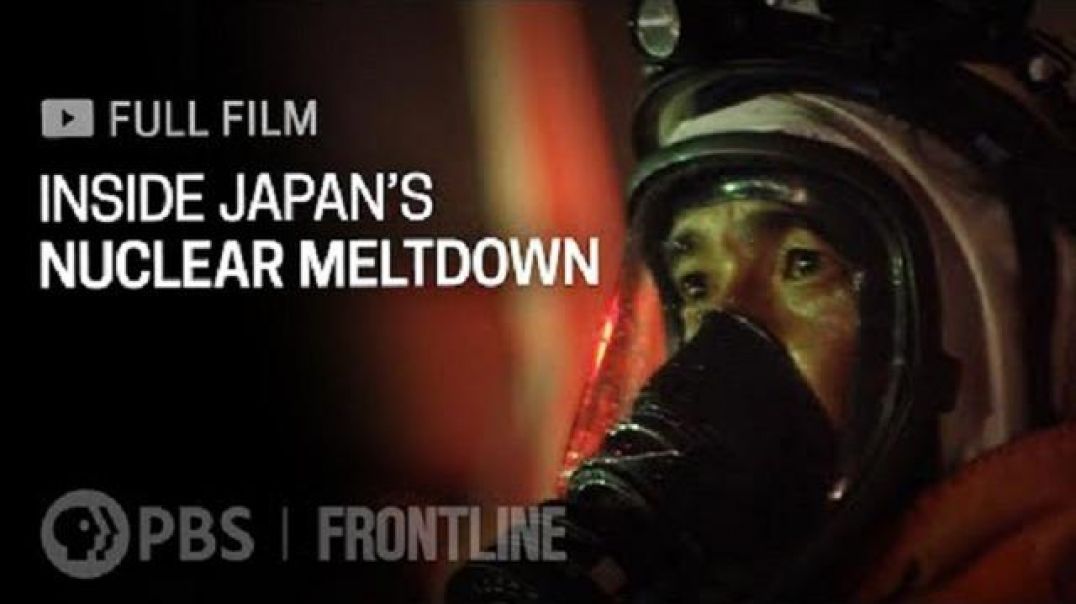 (Documentary) Inside Japan's Nuclear Meltdown