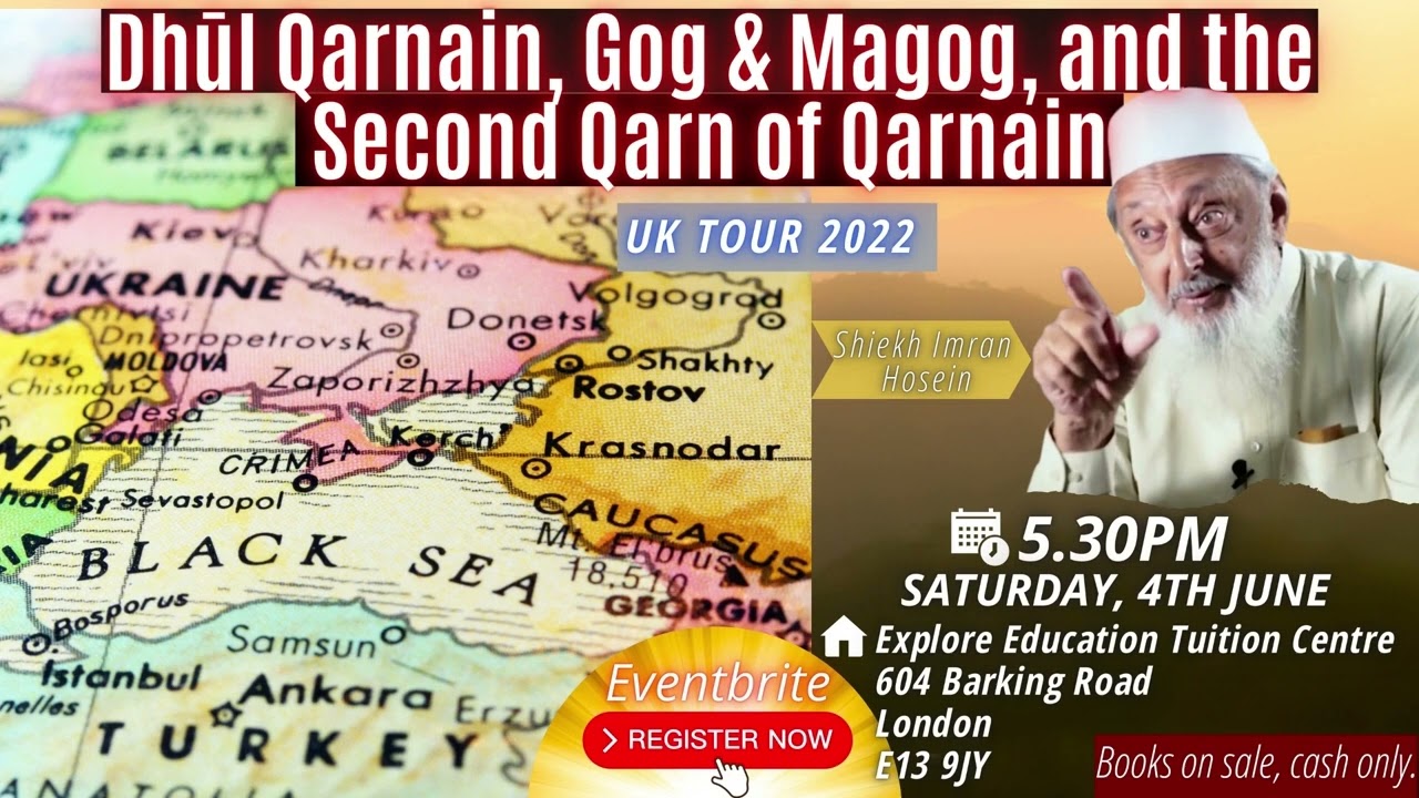 Dhūl Qarnain, Gog & Magog, and the Second Qarn of Qarnain Sheikh Imran Hosein  LONDON, UK - 4-6-2022