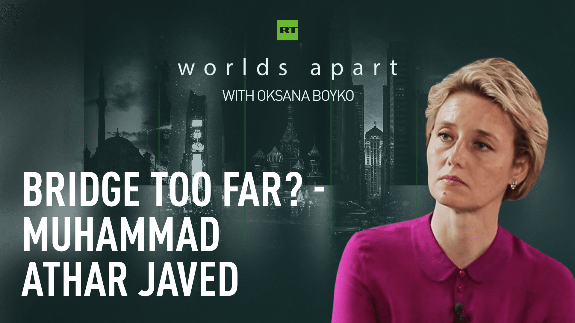 Worlds Apart | Bridge too far? - Muhammad Athar Javed