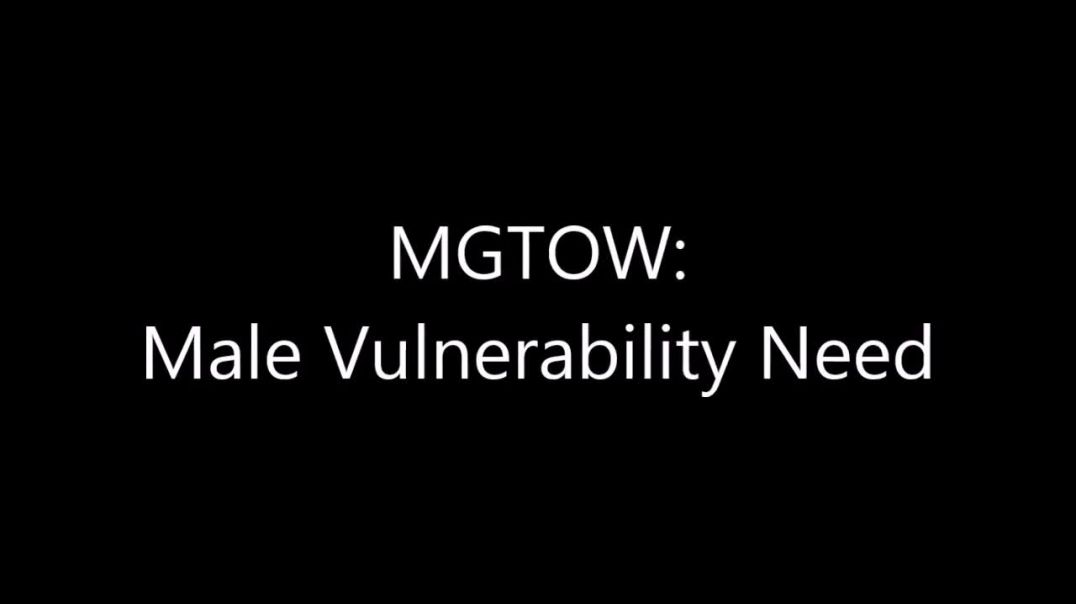 MGTOW_ Male Vulnerability Need -  (Turd Flinging Monkey Reupload)