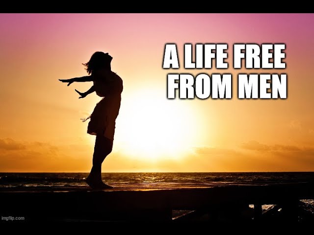 A Life Free From Men