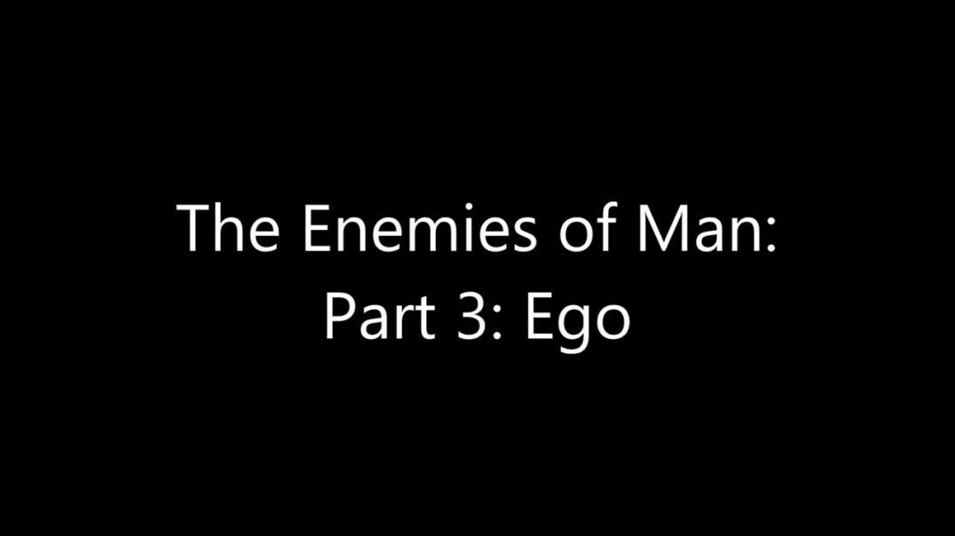 The Enemies of Man_ Part 3_ Ego (Turd Flinging Monkey Reupload)