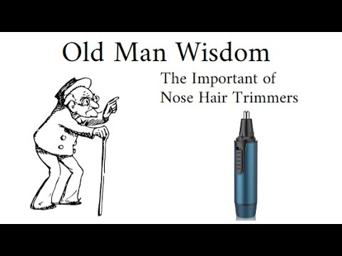 Old Man Wisdom: Nose Hair Trimmers