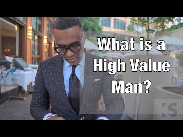 What Is A High Value Man? High Value Men Defined