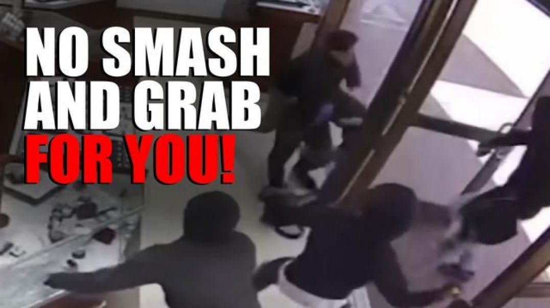 No smash and grab for you! Of course, in California - [05/23/2022]