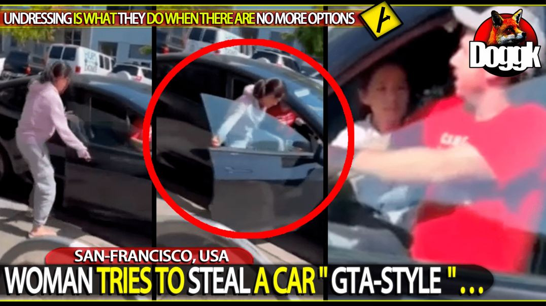 WOMAN TRIES TO STEAL A CAR " GTA-STYLE " ( SAN FRANCISCO, USA )