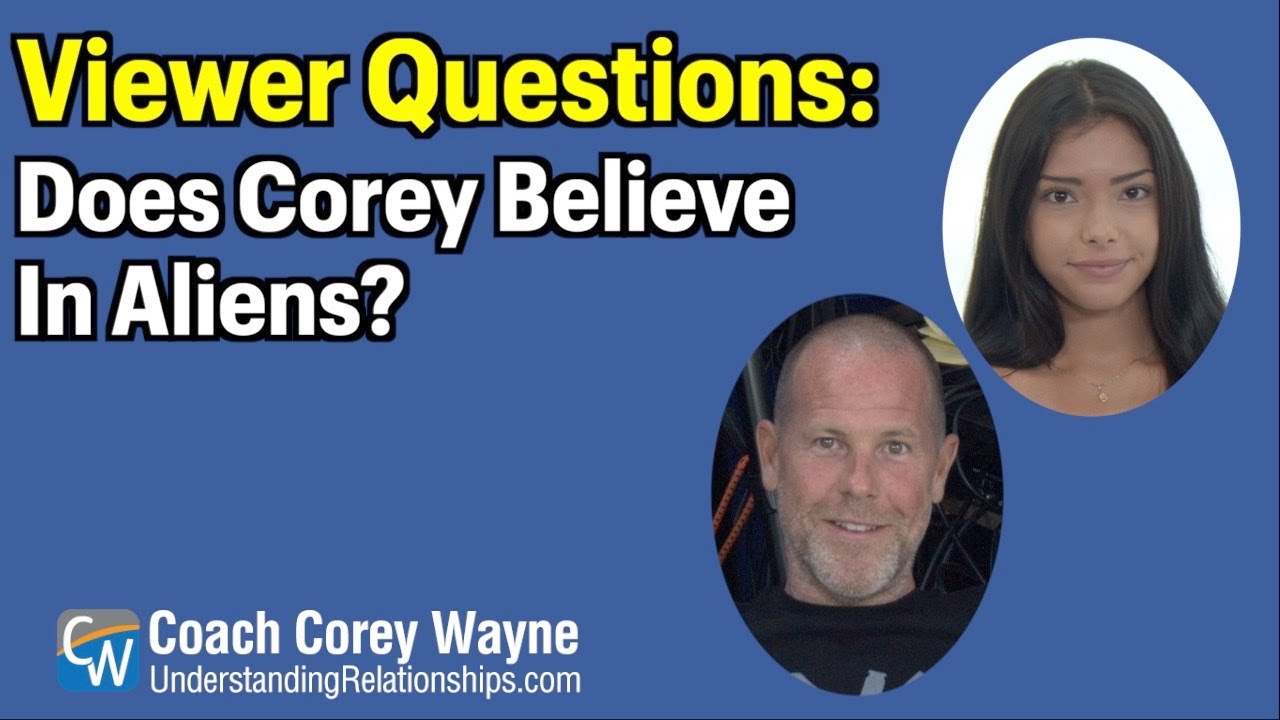 Does Corey Believe In Aliens?