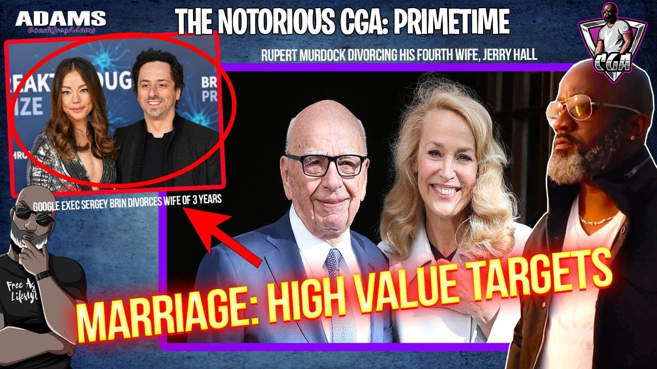 Marriage: High Value Targets & Transfer Of Wealth Scams (Rupert Murdock, 91 Divorces Jerry Hall, 65)