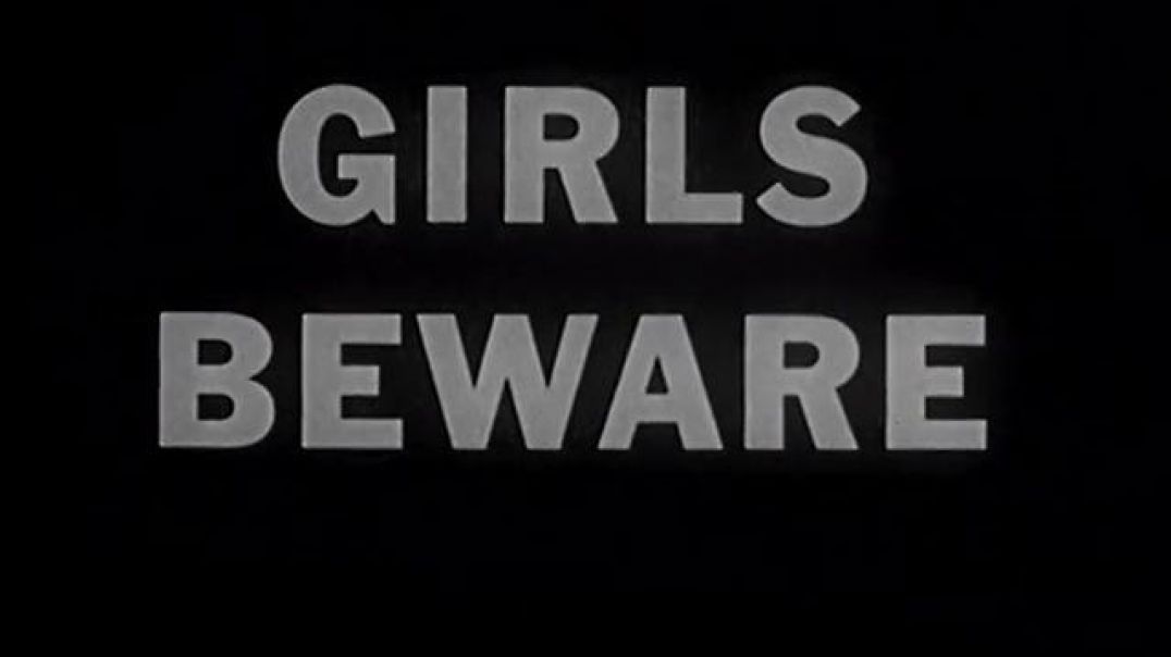 Girls Beware (1961) - Educational Film