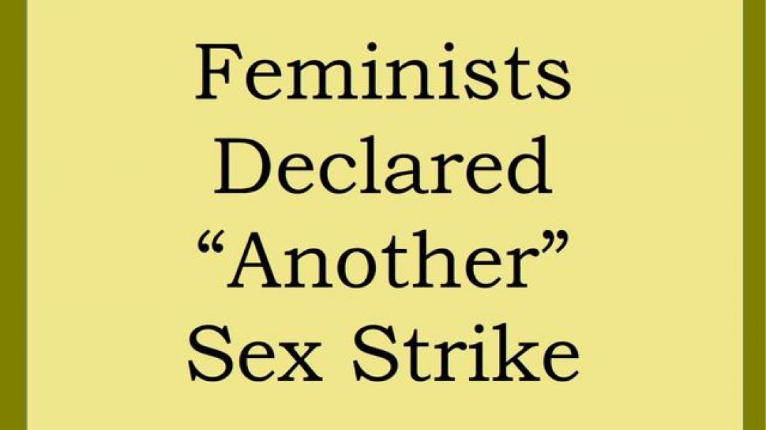 When Roe Vs Wade got over turned the Feminists Declared Another Sex Strike