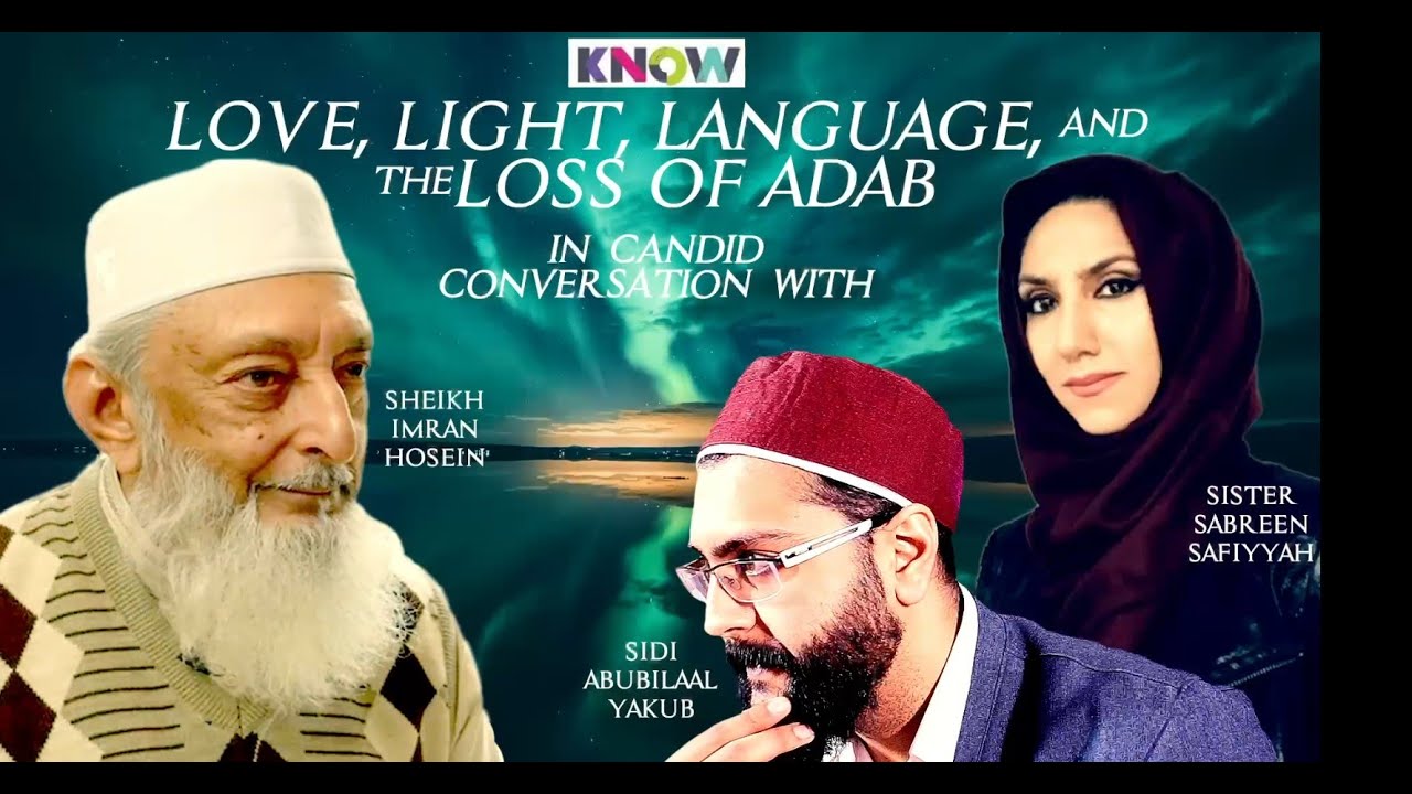 Love, Light, Language, & The Loss Of Adab