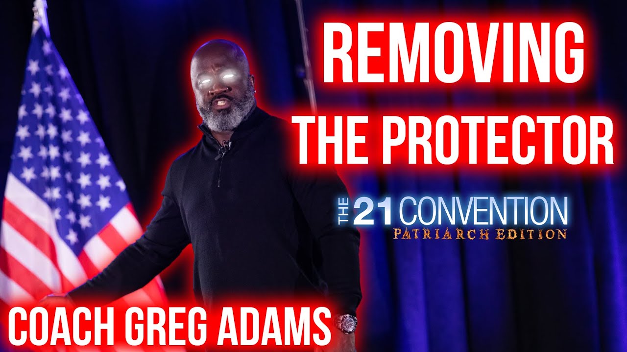 Removing the Protector | Coach Greg Adams | Full Speech