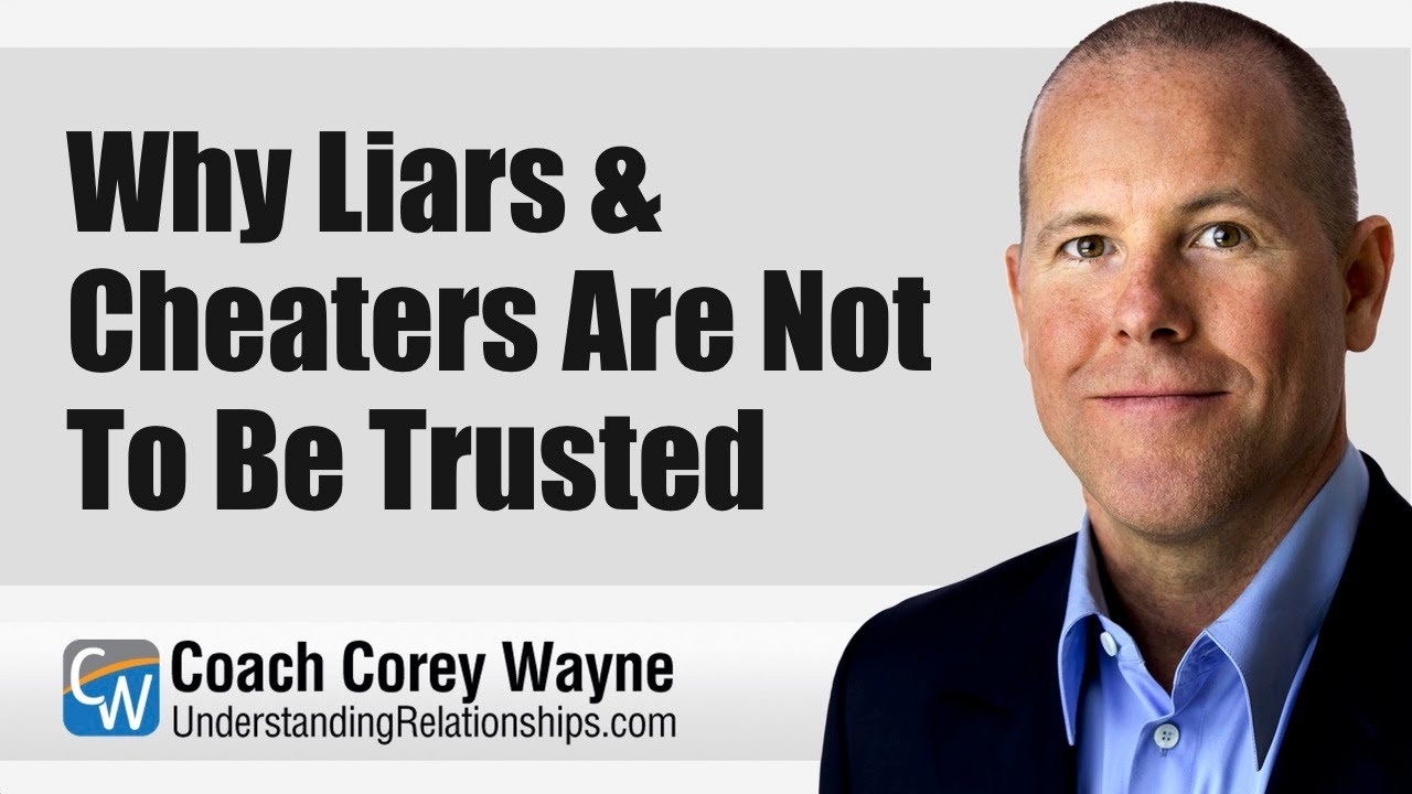 Why Liars & Cheaters Are Not To Be Trusted