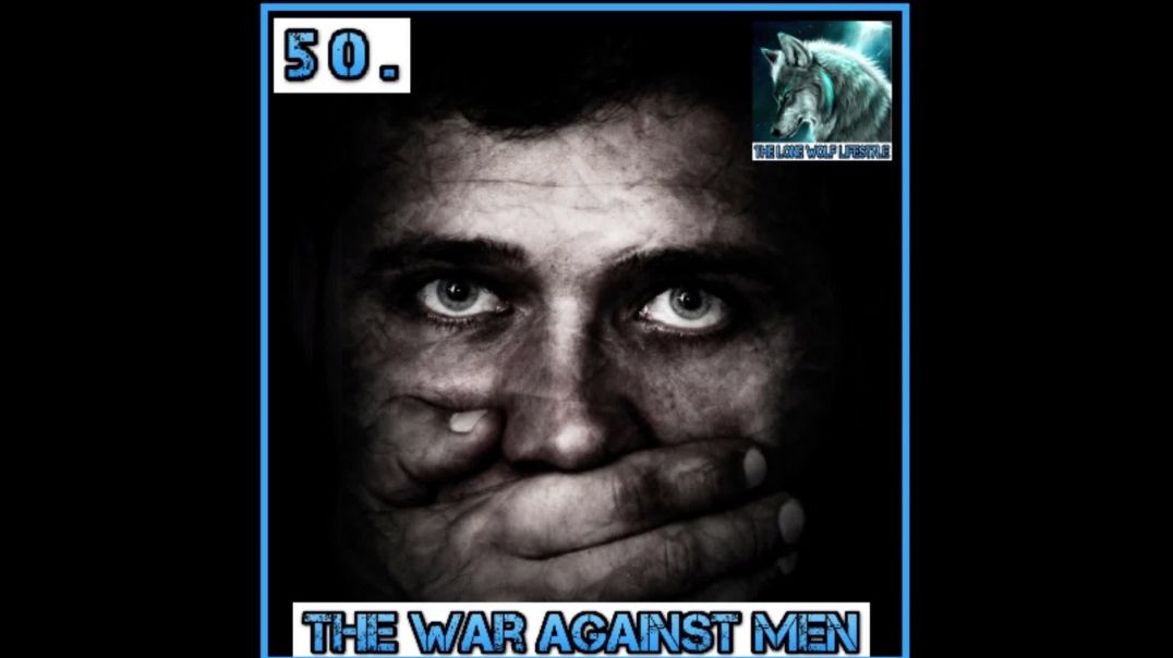 The war against men. - Episode 50