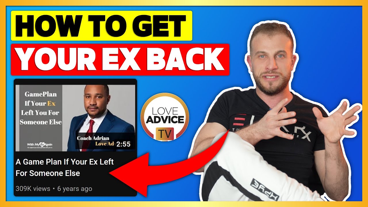 The REAL Way You Can Get Your Ex Back (Advice Breakdown)