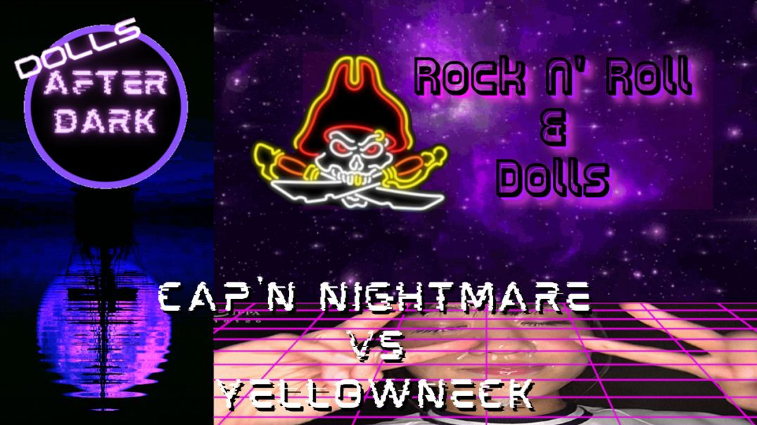 Cap'N Nightmare Vs YellowNeck - Dolls After Dark Highlight Clip