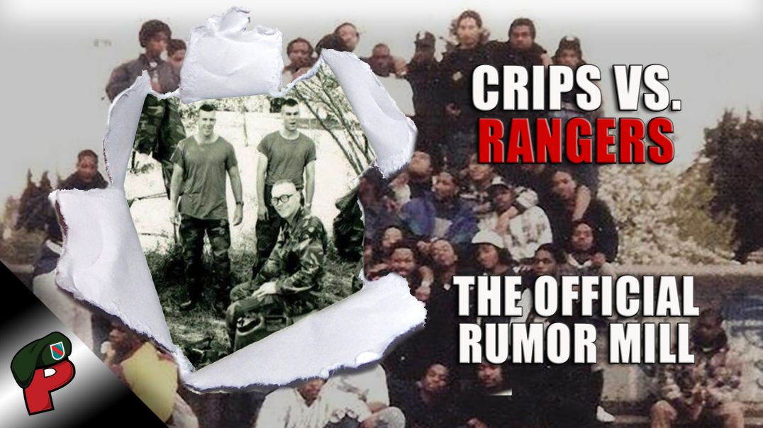 Army Rangers Smoked Some Crips in 1989: The Official Rumor Mill | Live From The Lair
