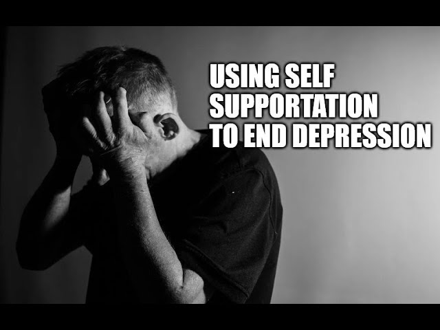 Using Self Supportation to End Depression