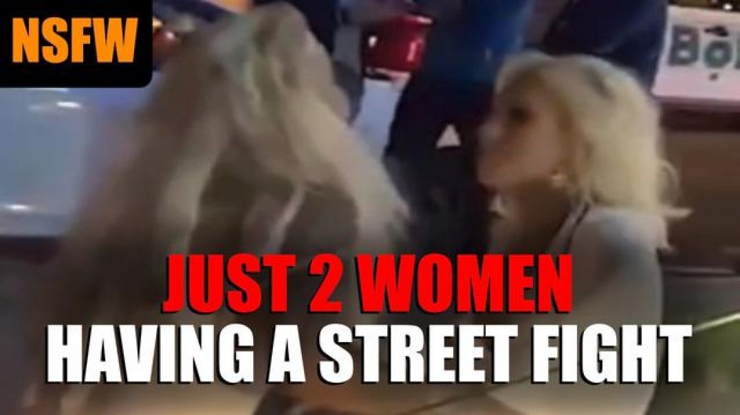 Just 2 gussied up women having a fashionable street fight (they don't kiss) - [06/18/2022]