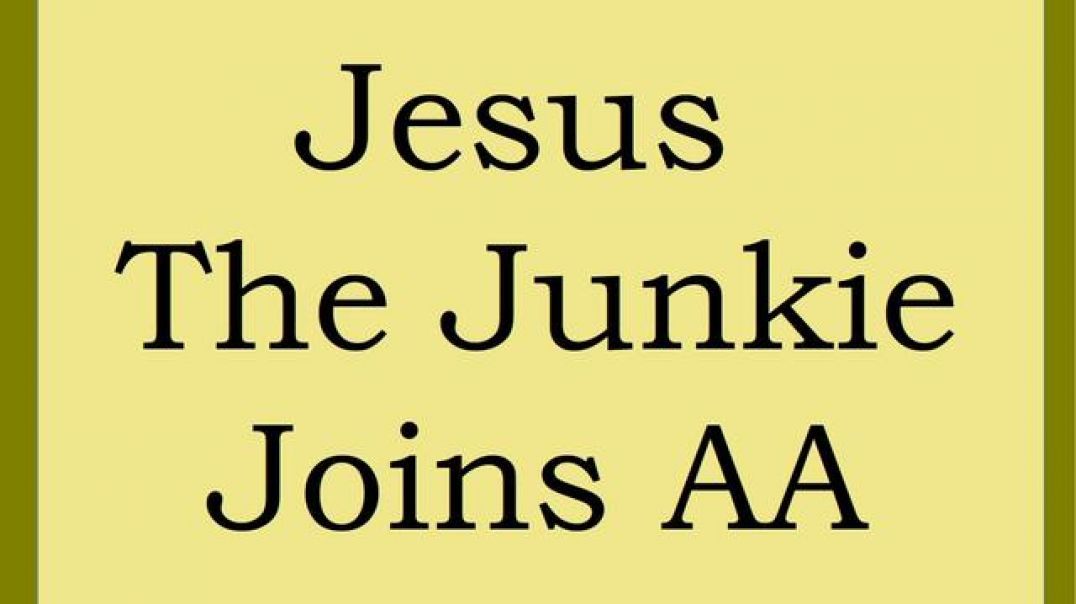 Jesus the Junkie Joins AA