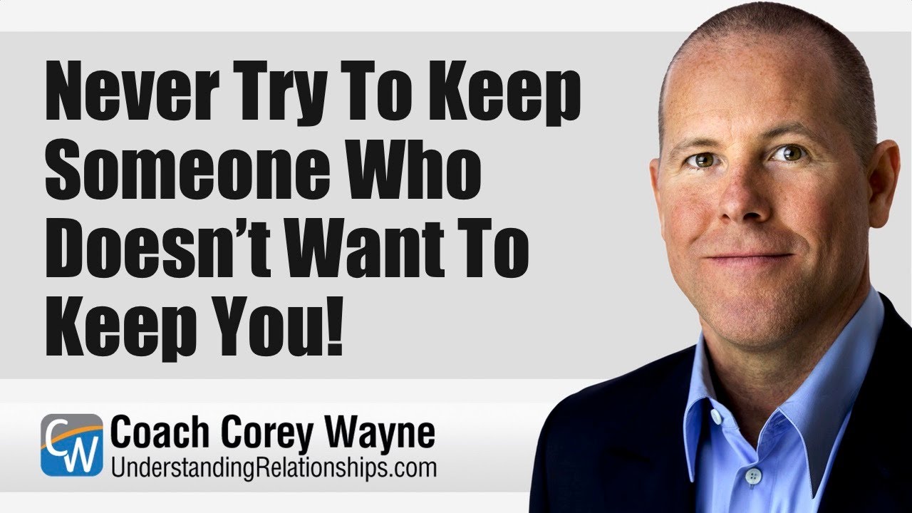 Never Try To Keep Someone Who Doesn’t Want To Keep You!