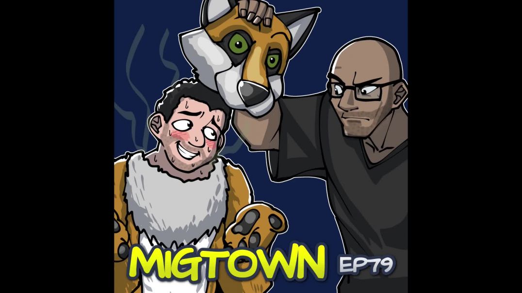 Migtown Episode 079 Drexel vs Furries