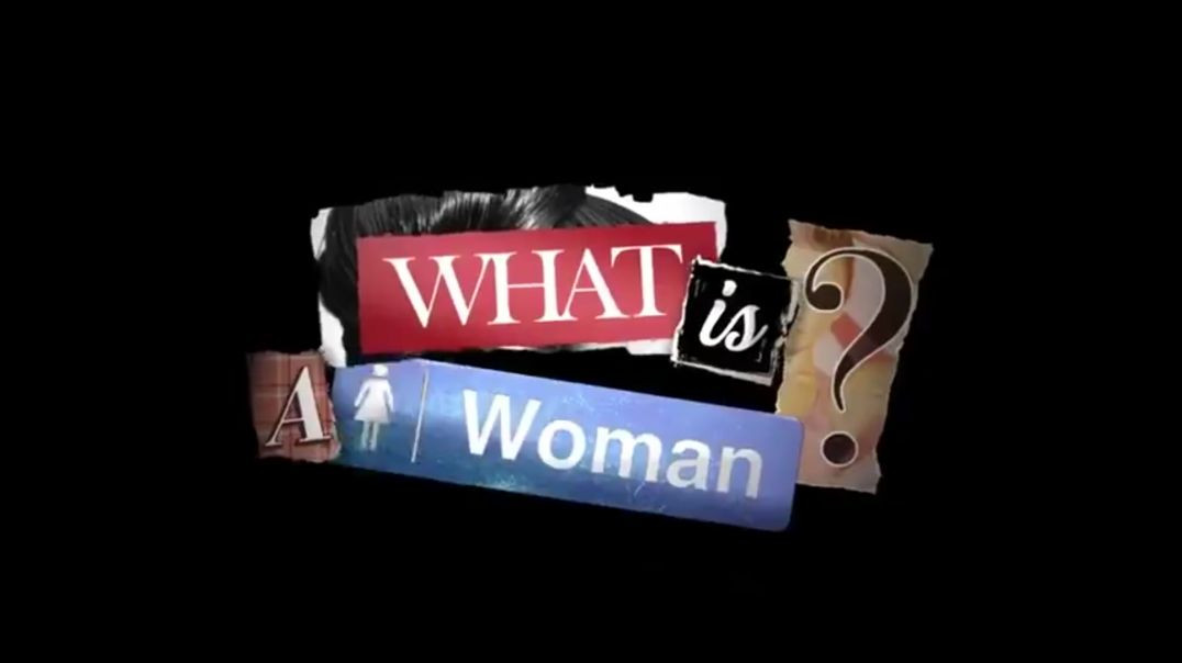 What is a woman? - Matt Walsh documentary