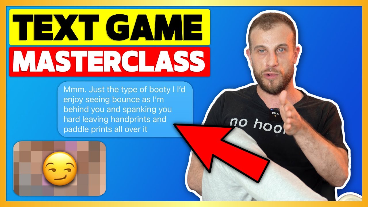 Text Game Masterclass (Build Comfort, Sexualize, and Pull)