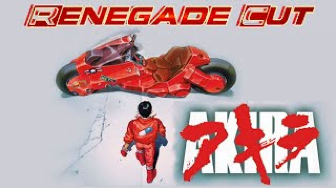 AKIRA - RENEGADE CUT REVIEWS/ANALYSIS