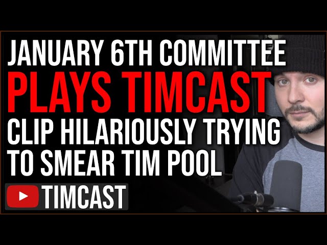 Democrats Jan 6th Committee Plays Clip From Timcast, Tim Pool Smeared With Out Of Context LIES