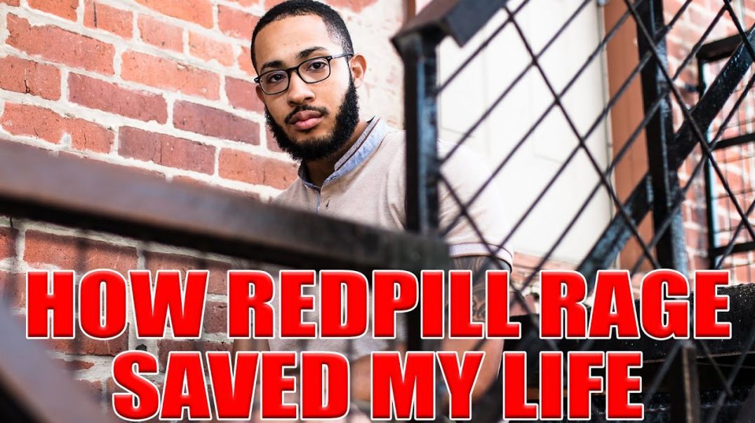 HOW RED PILL RAGE SAVED MY LIFE