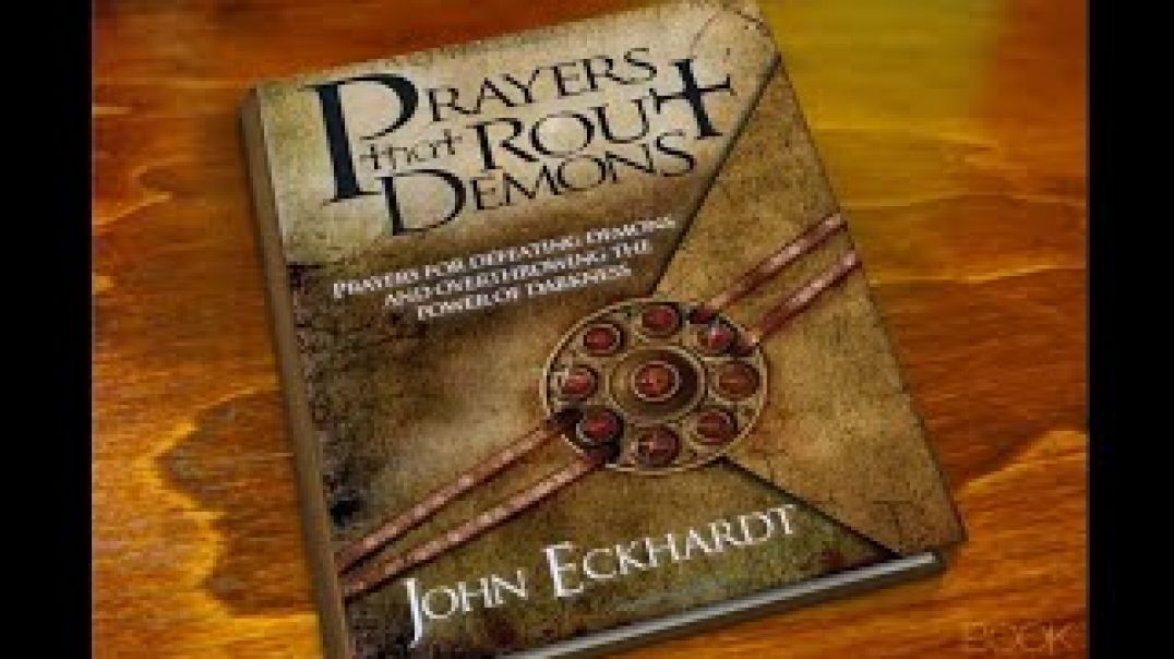 Warfare Prayers to  Defeat and Overthrow Demonic Powers  - JOHN ECKHARDT