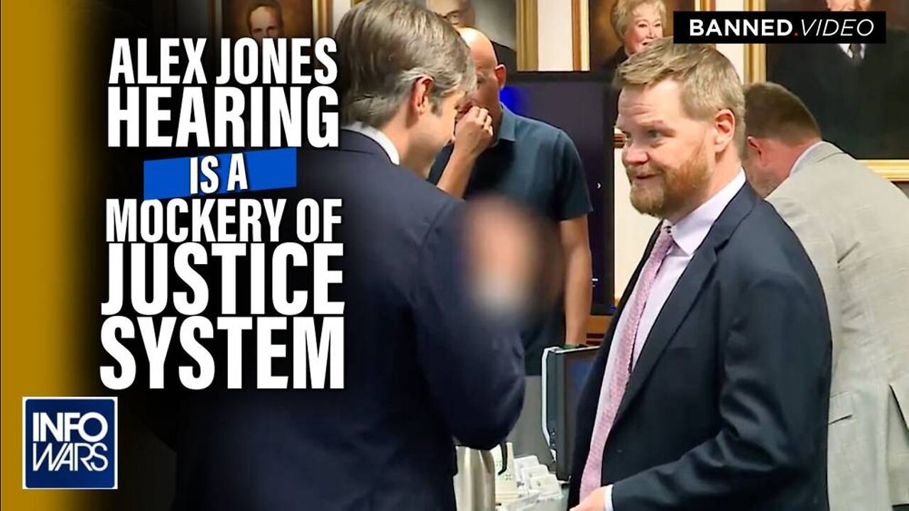 Video Shows How Alex Jones' Hearing is a Mockery of Justice and an Embarrassment to the Rule of Law