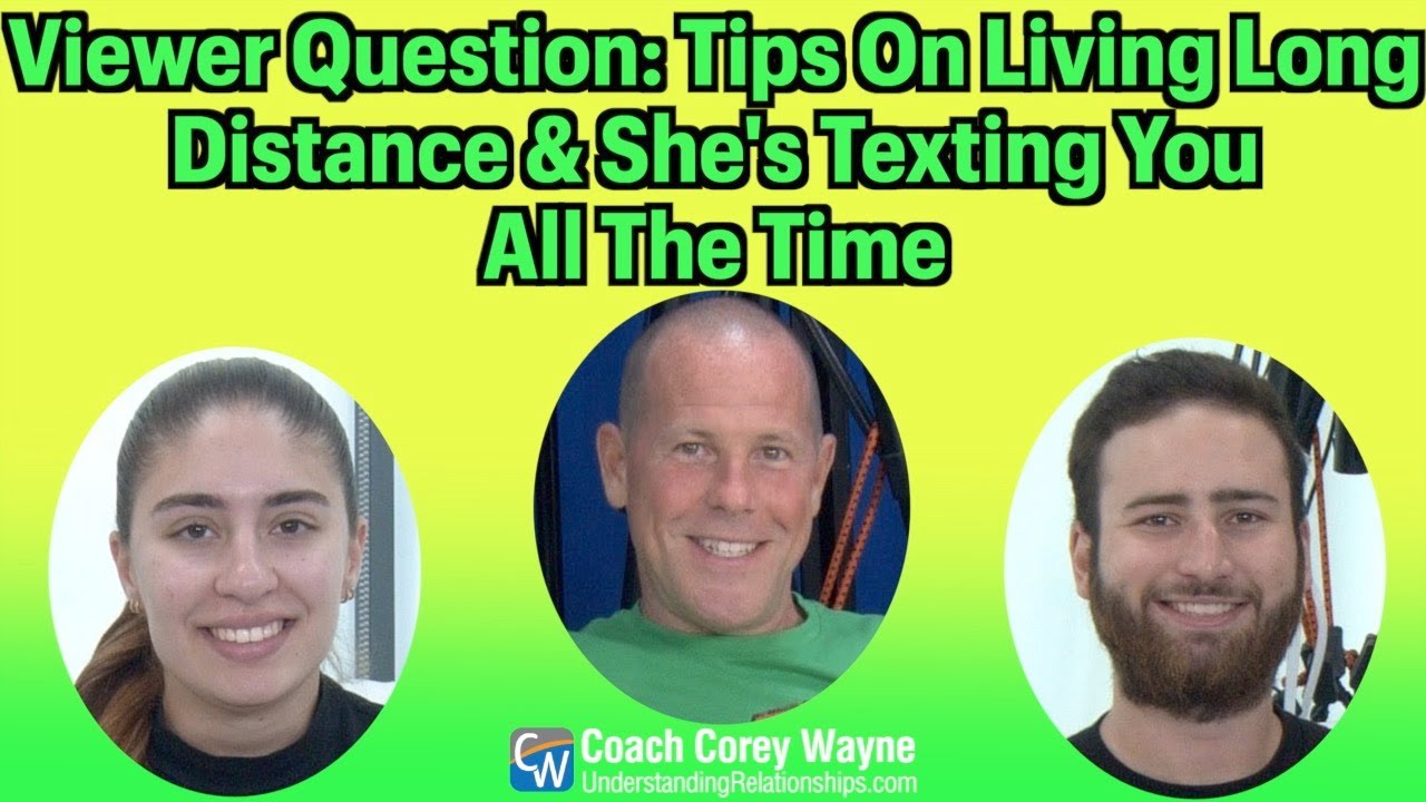 Tips On Living Long Distance & She's Texting You All The Time?